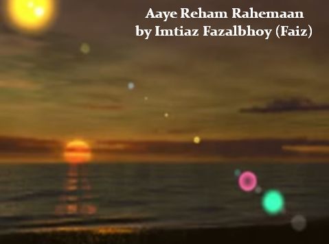 Aaye Reham Rahemaan by Imtiaz Fazalbhoy Faiz
