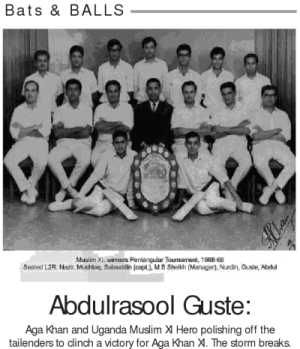 Late Ugandan-Asian cricket hero Abdulrasool Guste - Article by Vali Jamal Late Ugandan-Asian cricket hero Abdulrasool Guste - Article by Vali Jamal