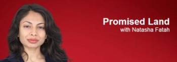 CBC.ca - Promised Land, with Natasha Fatah