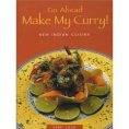 Go Ahead -- Make My Curry! By Sami Lalji Go Ahead -- Make My Curry! By Sami Lalji