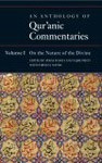 Paperback Edition - An Anthology of Qur’anic Commentaries: Volume I - On the Nature of the Divine