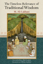 M. Ali Lakhani: The Timeless Relevance of Traditional Wisdom M. Ali Lakhani: The Timeless Relevance of Traditional Wisdom