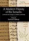 The Institute of Ismaili Studies - A Modern History of the Ismailis: Continuity and Change in a Muslim Community