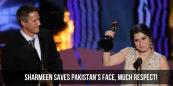 Raheel Lakhani: Sharmeen Saves Pakistan’s Face, Much Respect!
