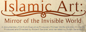 Islamic Art: Mirror of the Invisible World