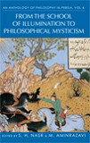 The Institute of Ismaili Studies - An Anthology of Philosophy in Persia: From the School of Illumination to Philosophical Mysticism: Volume IV
