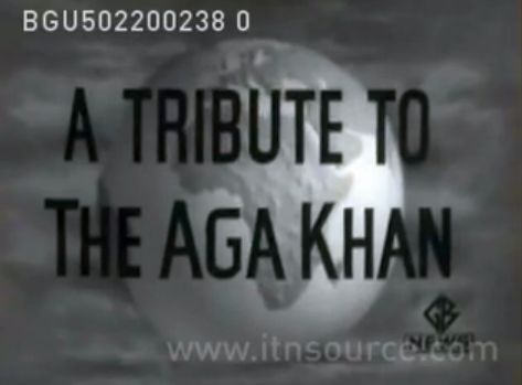 Historical Video: A tribute to Sultan Muhammad Shah Aga Khan III