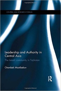 Leadership and Authority in Central Asia - An Ismaili Community in Tajikistan