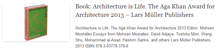 Book: Architecture is Life. The Aga Khan Award for Architecture 2013 – Lars Müller Publishers