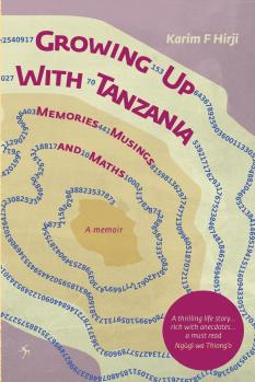 Professor Karim F. Hirji publishes his memoirs "Growing up with Tanzania"