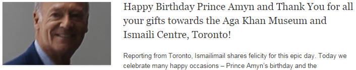 Happy Birthday Prince Amyn and Thank You for all your gifts towards the Aga Khan Museum and Ismaili Centre, Toronto! Happy Birthday Prince Amyn and Thank You for all your gifts towards the Aga Khan Museum and Ismaili Centre, Toronto!