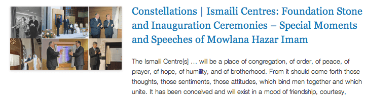 Constellations - Ismaili Centres - Foundation Stone and Inauguration Ceremonies – Special Moments and Speeches of Mowlana Hazar Imam