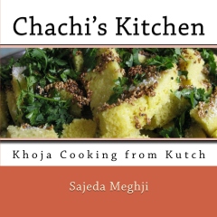 Chachi's Kitchen Cookbook - Khoja Cooking from Kutch