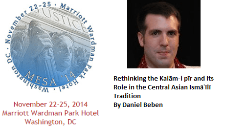 Rethinking the Kalām-i pīr and Its Role in the Central Asian Ismāʿīlī Tradition - Daniel Beben's Presentation at MESA 2014 Conference in Washington, DC