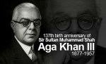 137th birth anniversary of our 48th beloved Imam – His Highness Sir Sultan Muhammed Shah Aga Khan III