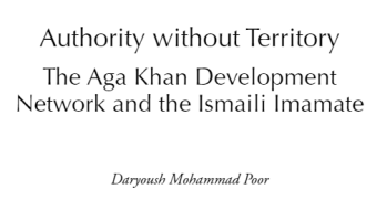 Authority without Territory  The Aga Khan Development Network and the Ismaili Imamate