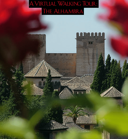 A Virtual Walking Tour of The Alhambra