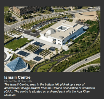 The Ismaili Centre, seen in the bottom left, picked up a pair of architectural design awards from the Ontario Association of Architects (OAA). The centre is situated on a shared park with the Aga Khan Museum.