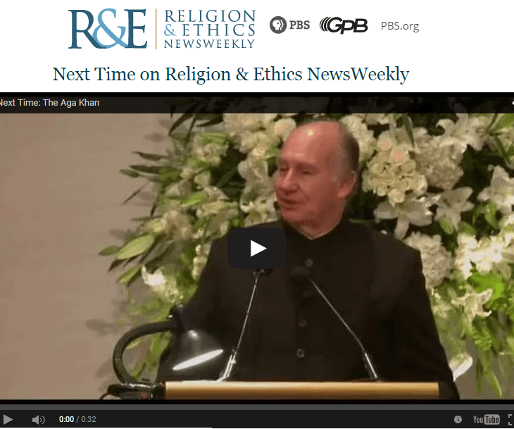 His Highness the Aga Khan and the Ismailis - Next Time on Religion & Ethics NewsWeekly