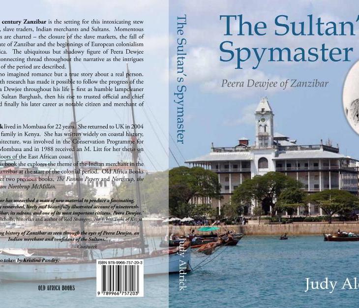The Sultan’s Spymaster, Peera Dewjee of Zanzibar By Judy Aldrick