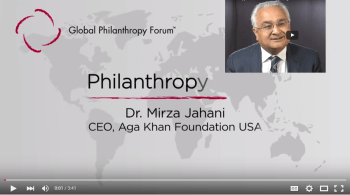 Philanthropy 360º: Dr. Mirza Jahani, CEO, Aga Khan Foundation USA