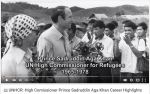 UNHCR: High Comissioner Prince Sadruddin Aga Khan Career Highlights