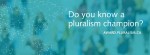 Global Pluralism launches the new Global Pluralism Award - Recognize those advancing respect for diversity