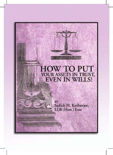 (Kindle Book) Sadick H Keshavjee: How to put your Assets In Trust, even in Wills