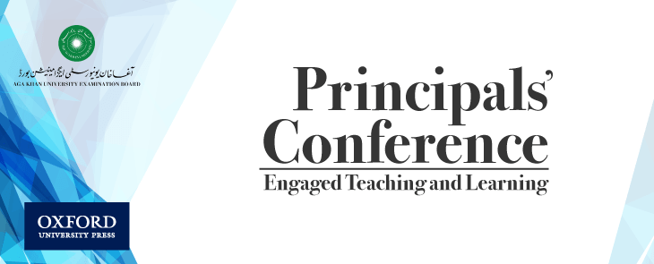 Aga Khan University’s Examination Board, in partnership with the Oxford University Press organizing Second Principals’ Conference on Teaching and Learning