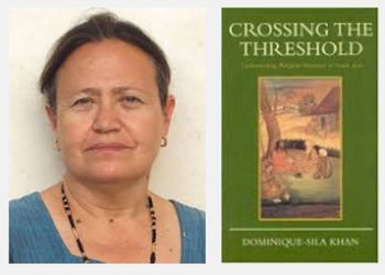 Dominique Sila Khan – a Scholar of Religion Who Made India Her Home