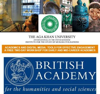 AKU's Institute for the Study of Muslim Civilisations: Academics and Digital Media: Tools for Effective Engagement