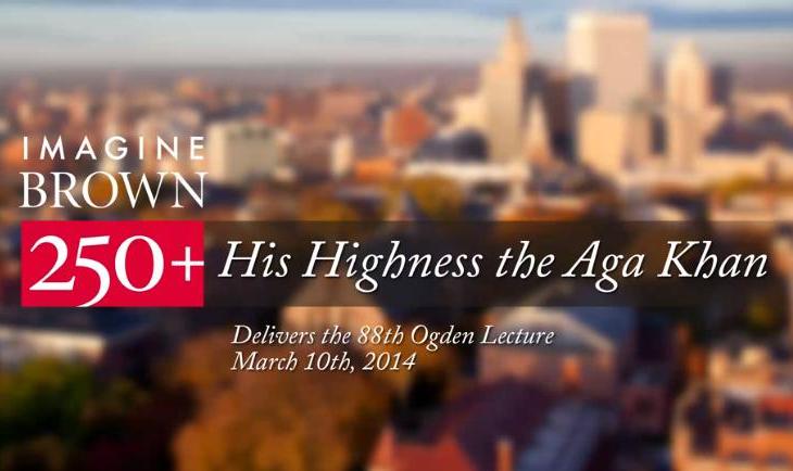 His Highness the Aga Khan at The 88th Stephen Ogden Lecture at Brown University Providence, Rhode Island, USA March 10, 2014