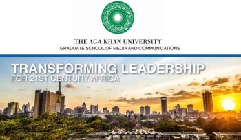 Transforming Leadership for 21st Century Africa: Aga Khan University Graduate School of Media Communication partners with John F. Kennedy School of Government at Harvard University