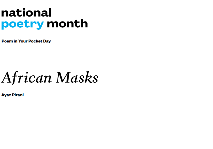 Ayaz Pirani's Poem 'African Masks' featured in National Poetry Month
