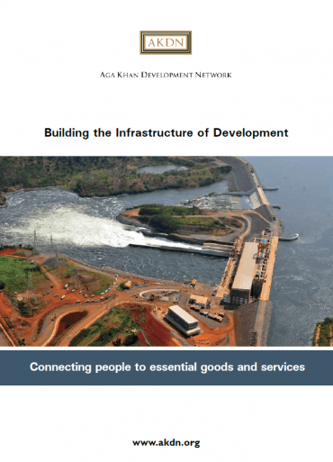 Building the Infrastructure of Development | Aga Khan Development Network