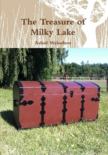 Ashad Mukadam's latest book: The Treasure of Milky Lake