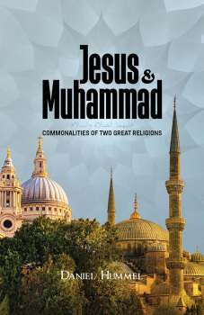 Jesus and Muhammad: Commonalities of Two Great Religions by Daniel Hummel
