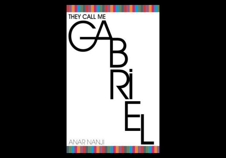 New Book Alert: Anar Nanji's: They Call Me Gabriel