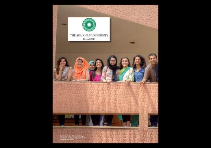 Aga Khan University Report 2017: Creating Visions of Opportunity