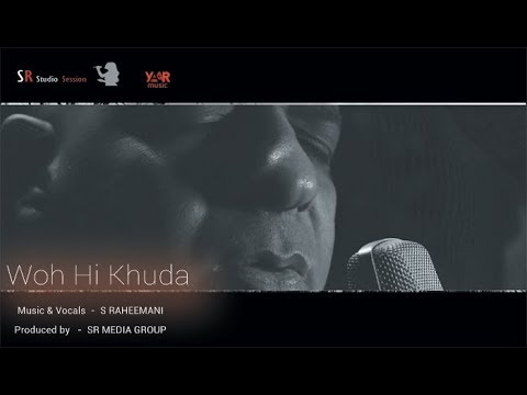 Suleman Raheemani: Wohi Khuda Hai