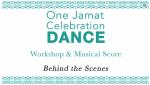 Watch “Behind the Scenes - One Jamat Celebration Dance and Musical Score” 