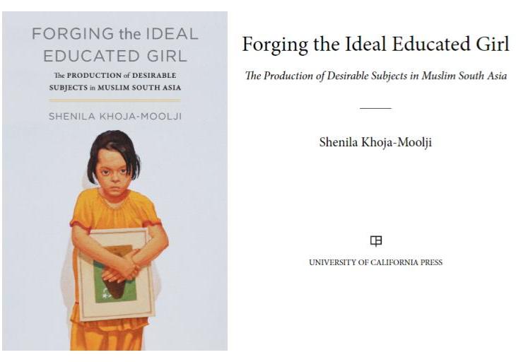 Forging the Ideal Educated Girl: The Production of Desirable Subjects in Muslim South Asia