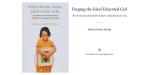Forging the Ideal Educated Girl: The Production of Desirable Subjects in Muslim South Asia