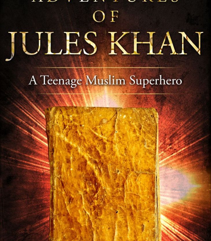 The Adventures of Jules Khan: A Teenage Muslim Superhero eBook: Karim Kassamali Devji